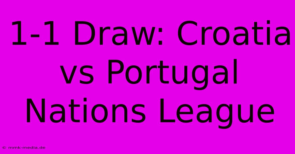 1-1 Draw: Croatia Vs Portugal Nations League