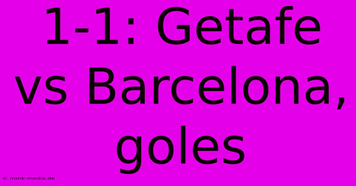 1-1: Getafe Vs Barcelona, Goles