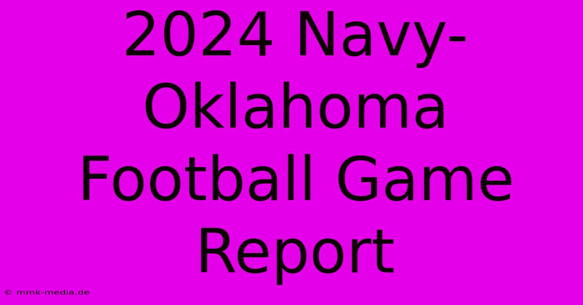 2024 Navy-Oklahoma Football Game Report