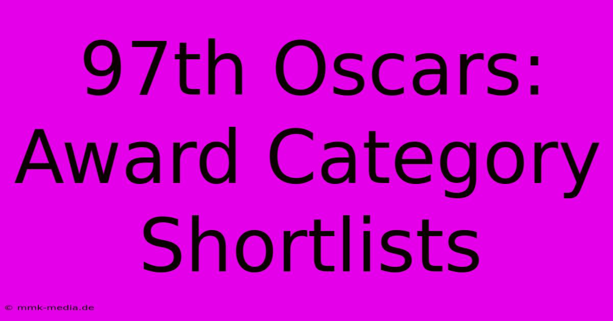 97th Oscars: Award Category Shortlists