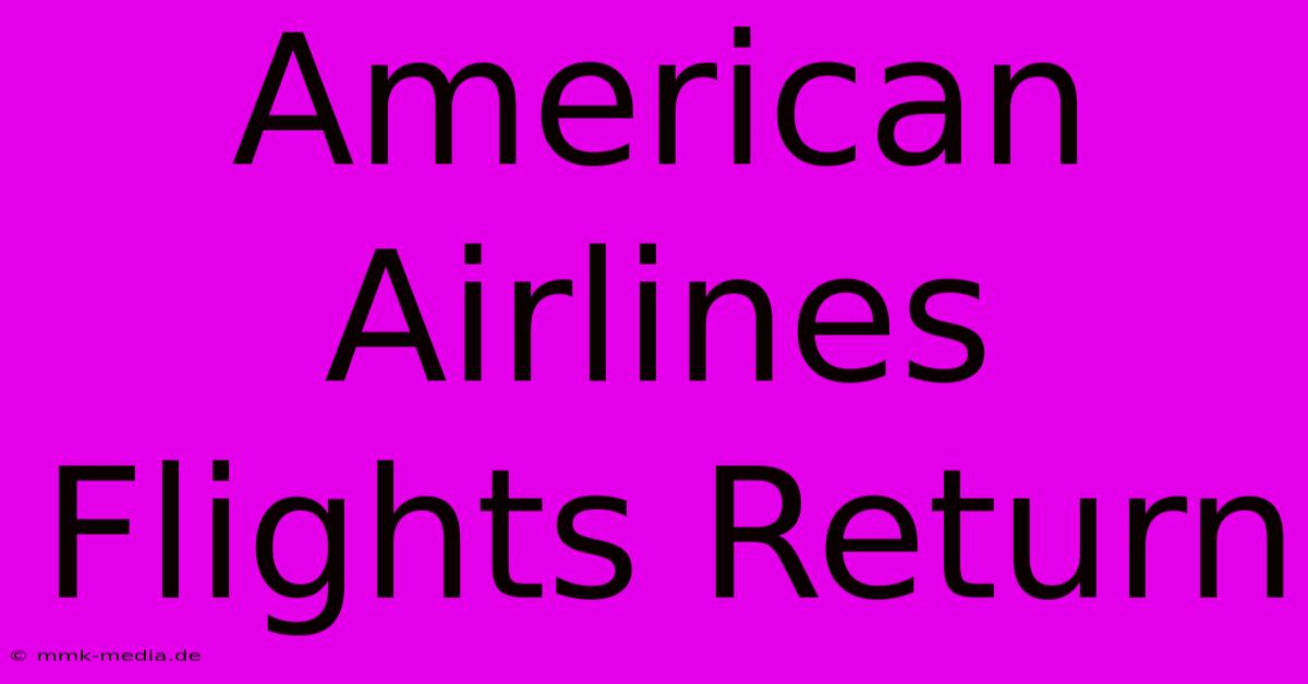 American Airlines Flights Return