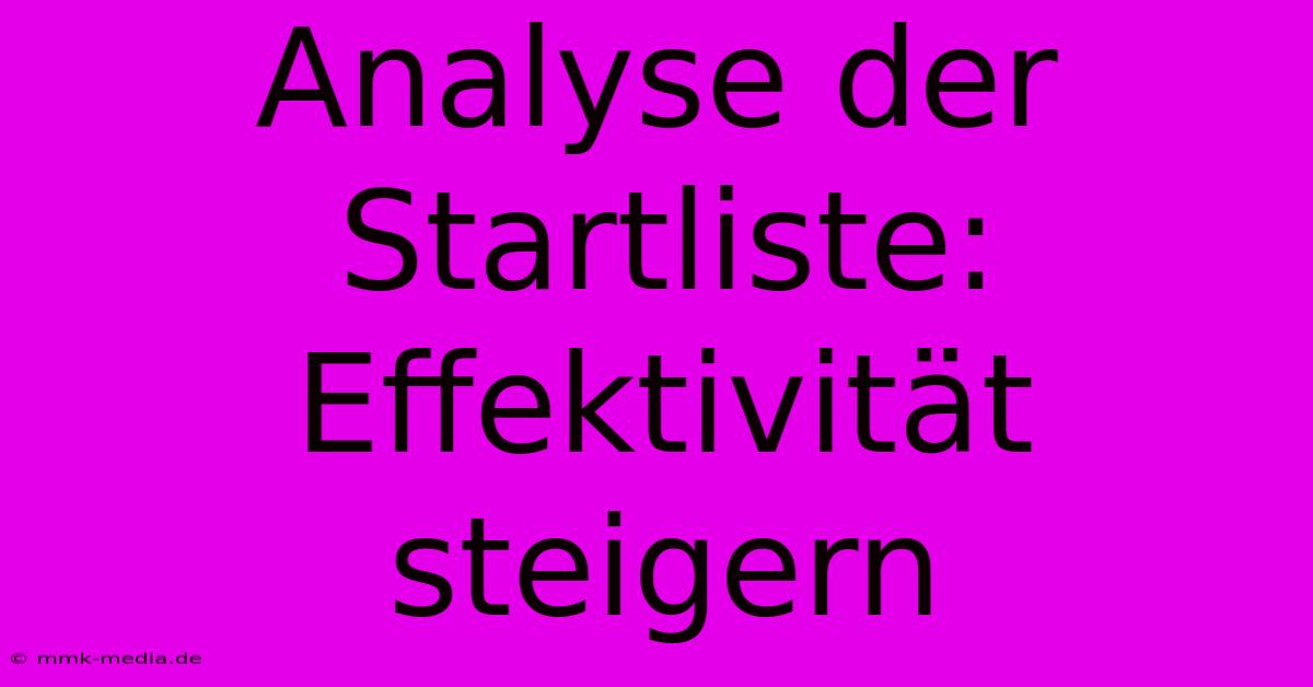 Analyse Der Startliste: Effektivität Steigern