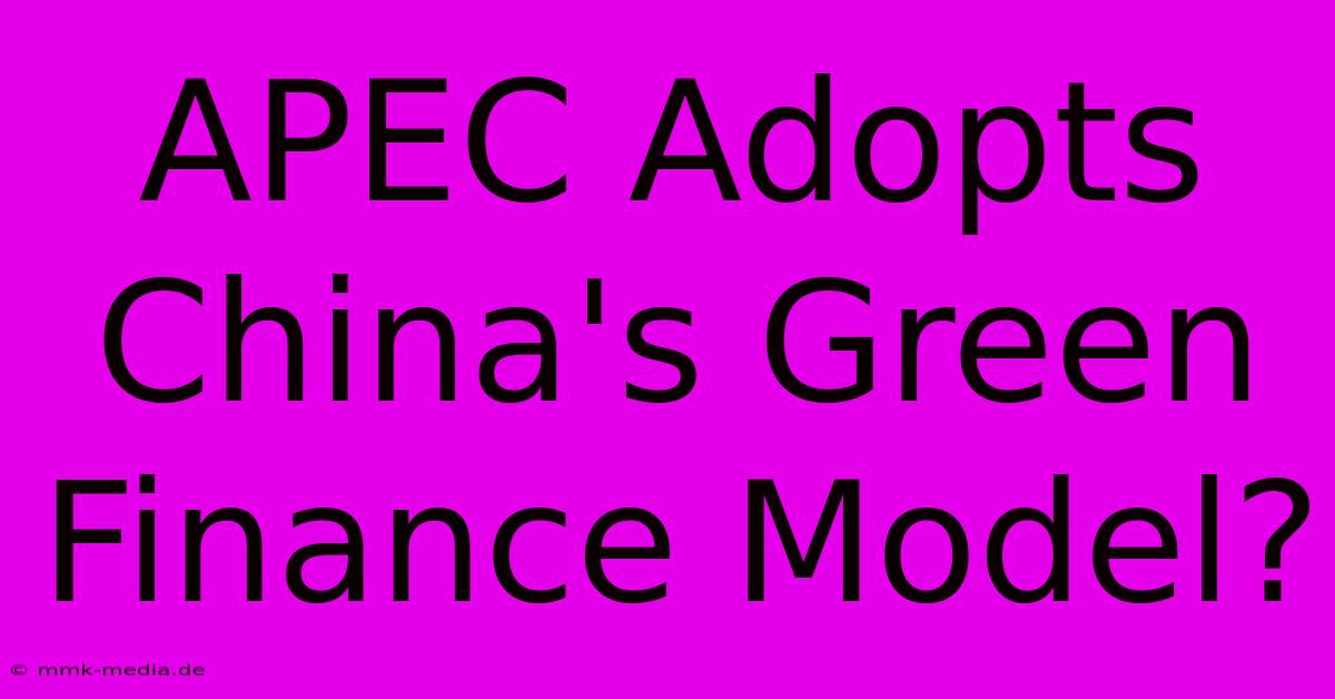 APEC Adopts China's Green Finance Model?