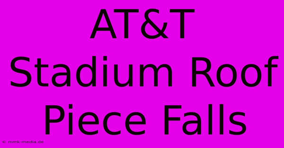 AT&T Stadium Roof Piece Falls