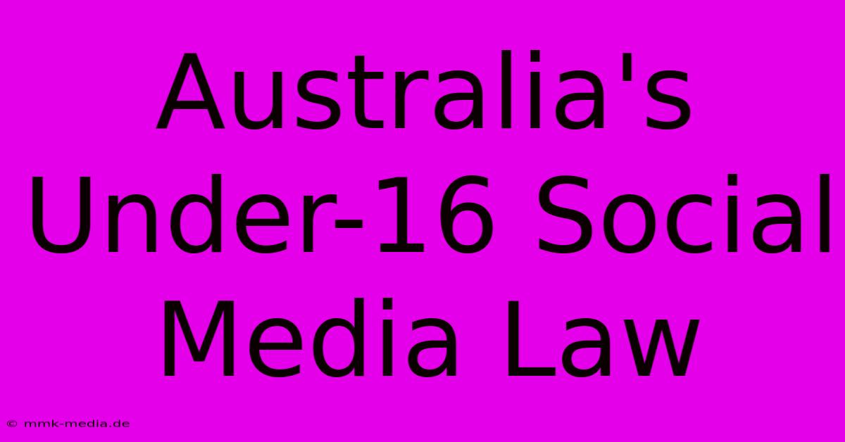 Australia's Under-16 Social Media Law