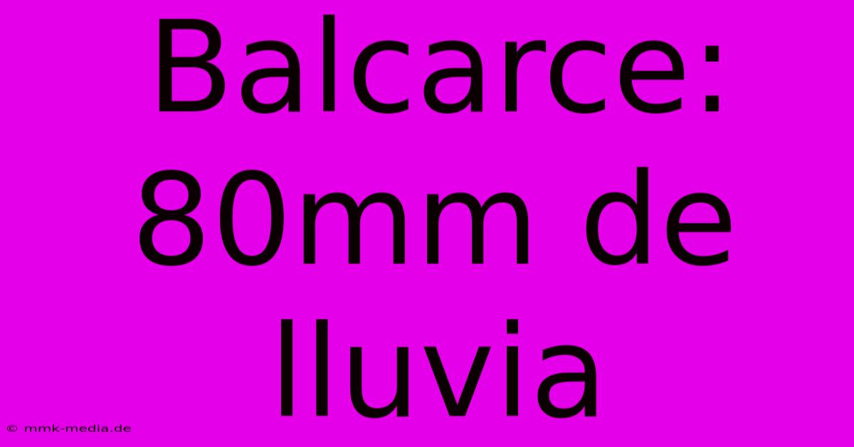 Balcarce: 80mm De Lluvia