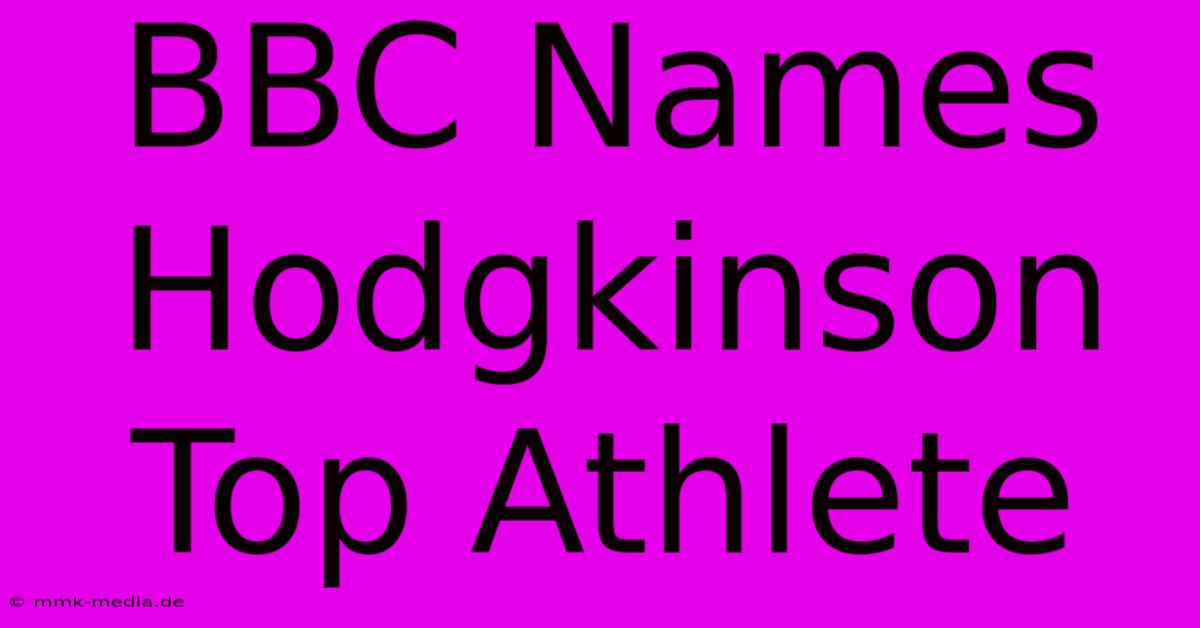 BBC Names Hodgkinson Top Athlete