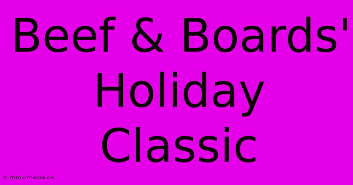 Beef & Boards' Holiday Classic