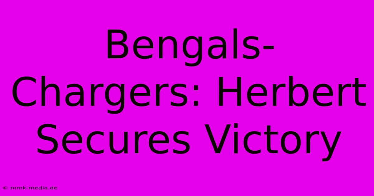 Bengals-Chargers: Herbert Secures Victory