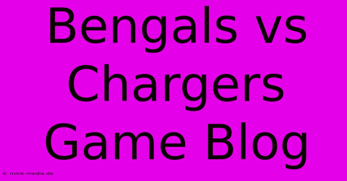 Bengals Vs Chargers Game Blog