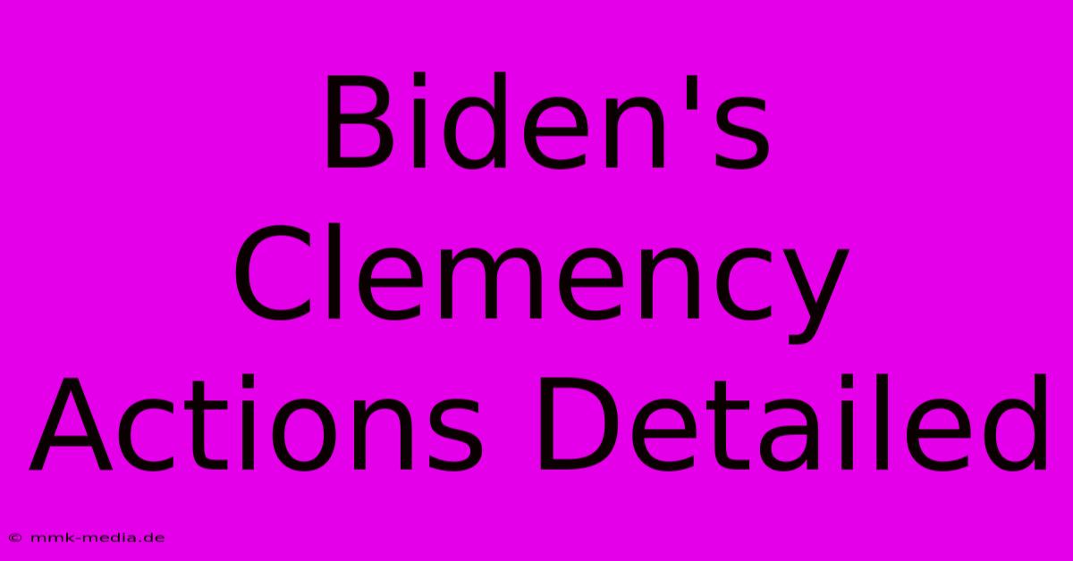 Biden's Clemency Actions Detailed