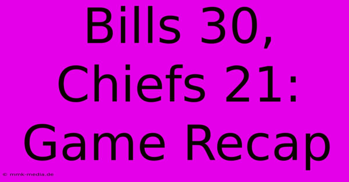 Bills 30, Chiefs 21: Game Recap