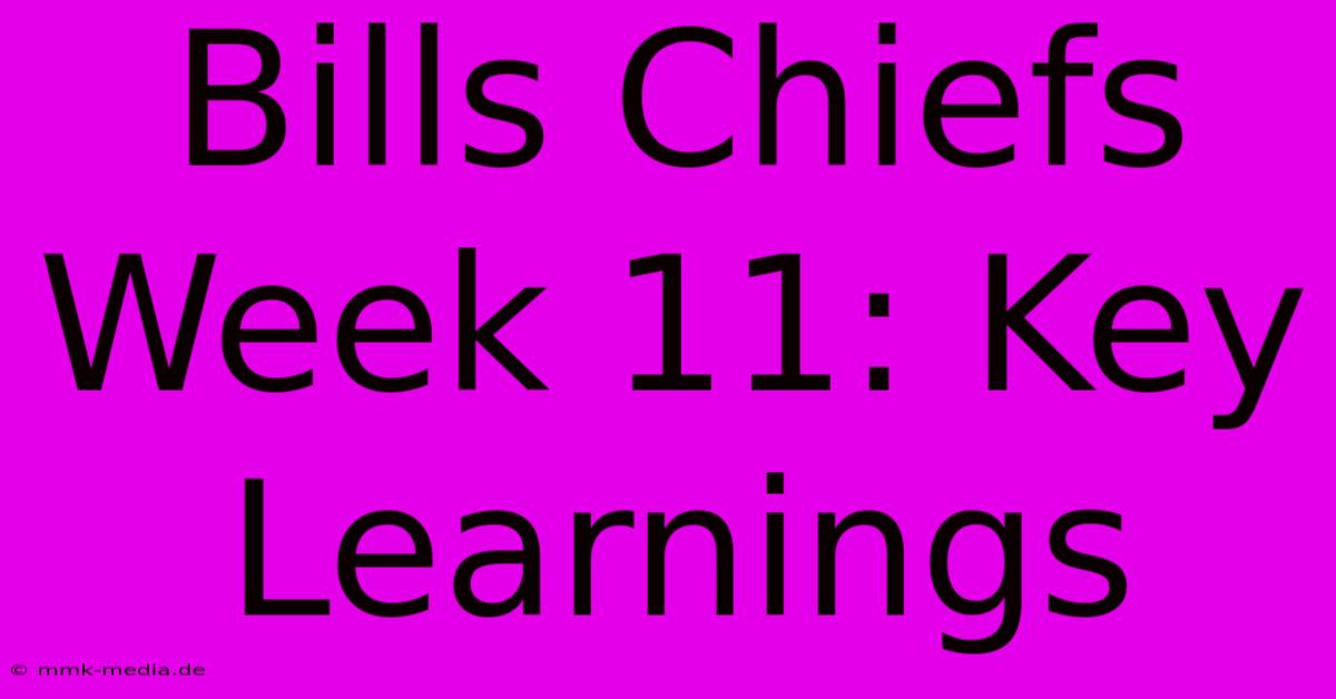 Bills Chiefs Week 11: Key Learnings