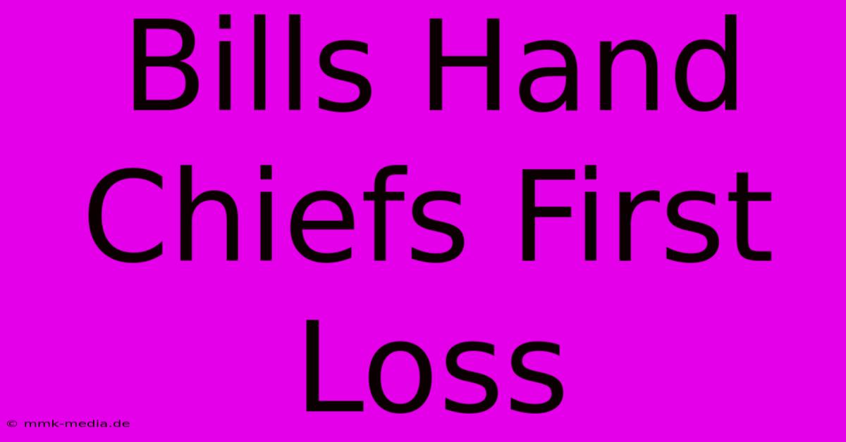 Bills Hand Chiefs First Loss