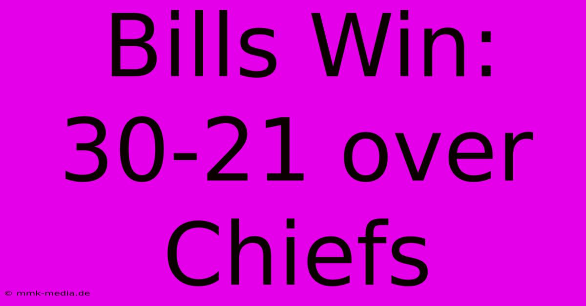 Bills Win: 30-21 Over Chiefs