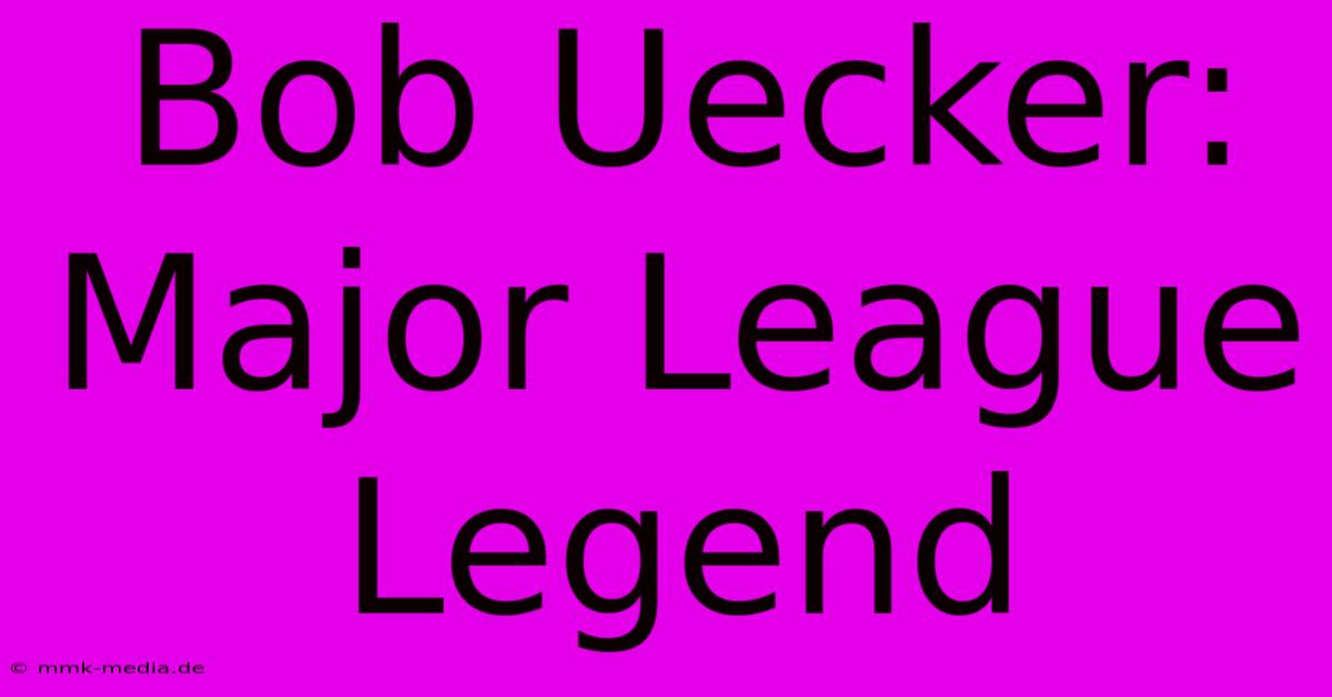 Bob Uecker: Major League Legend