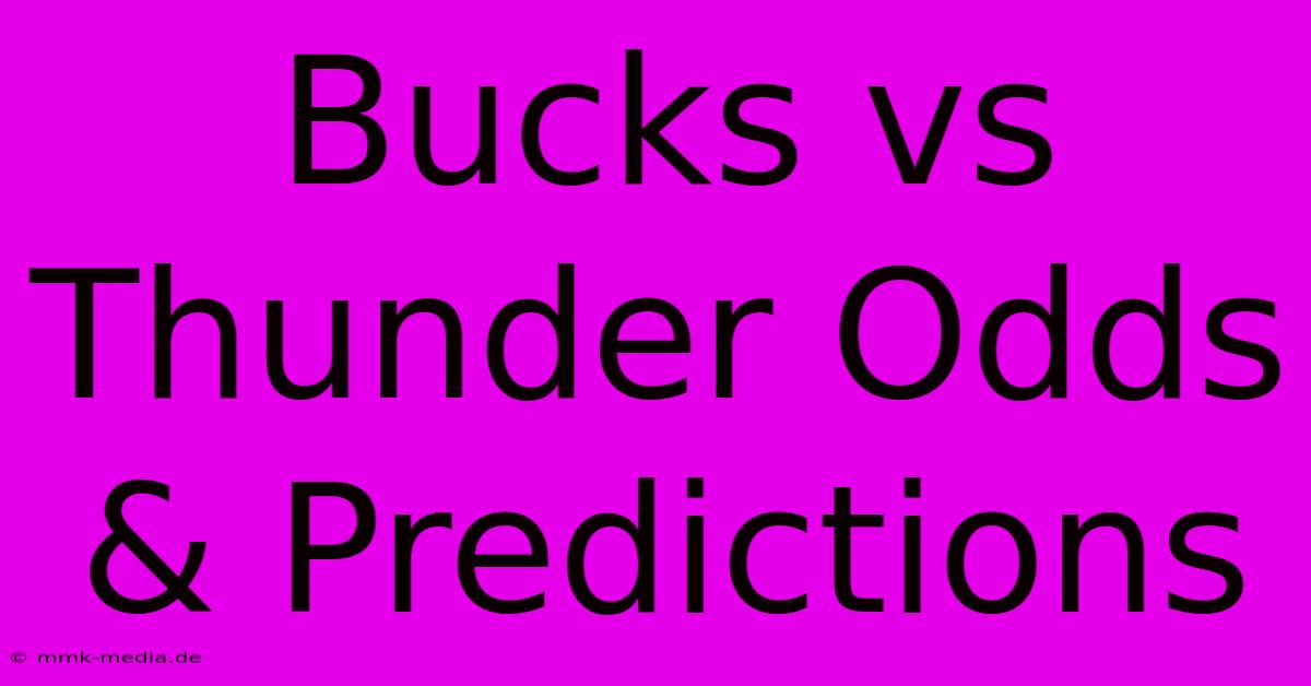 Bucks Vs Thunder Odds & Predictions