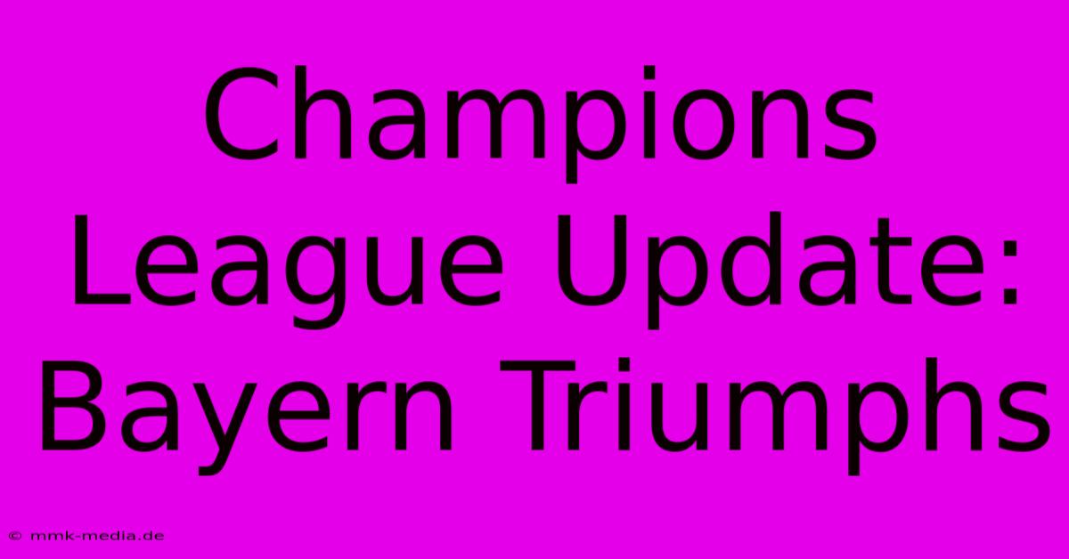 Champions League Update: Bayern Triumphs