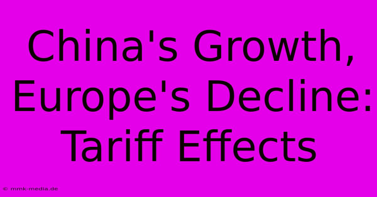 China's Growth, Europe's Decline: Tariff Effects