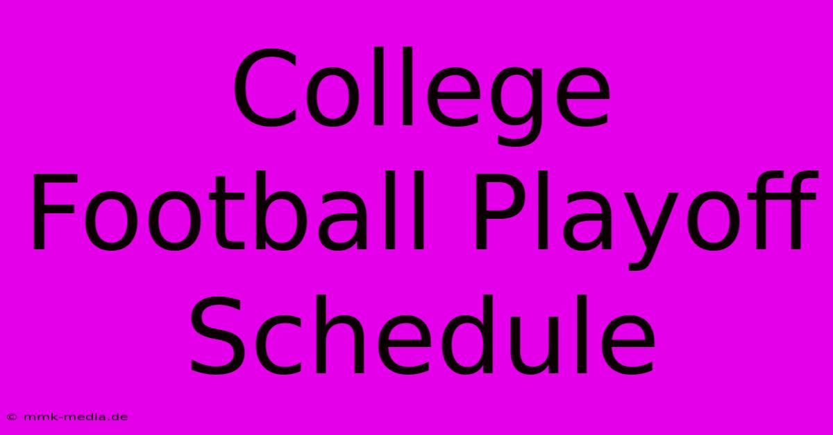 College Football Playoff Schedule