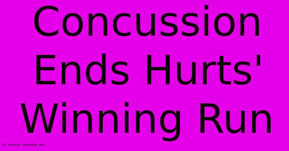 Concussion Ends Hurts' Winning Run