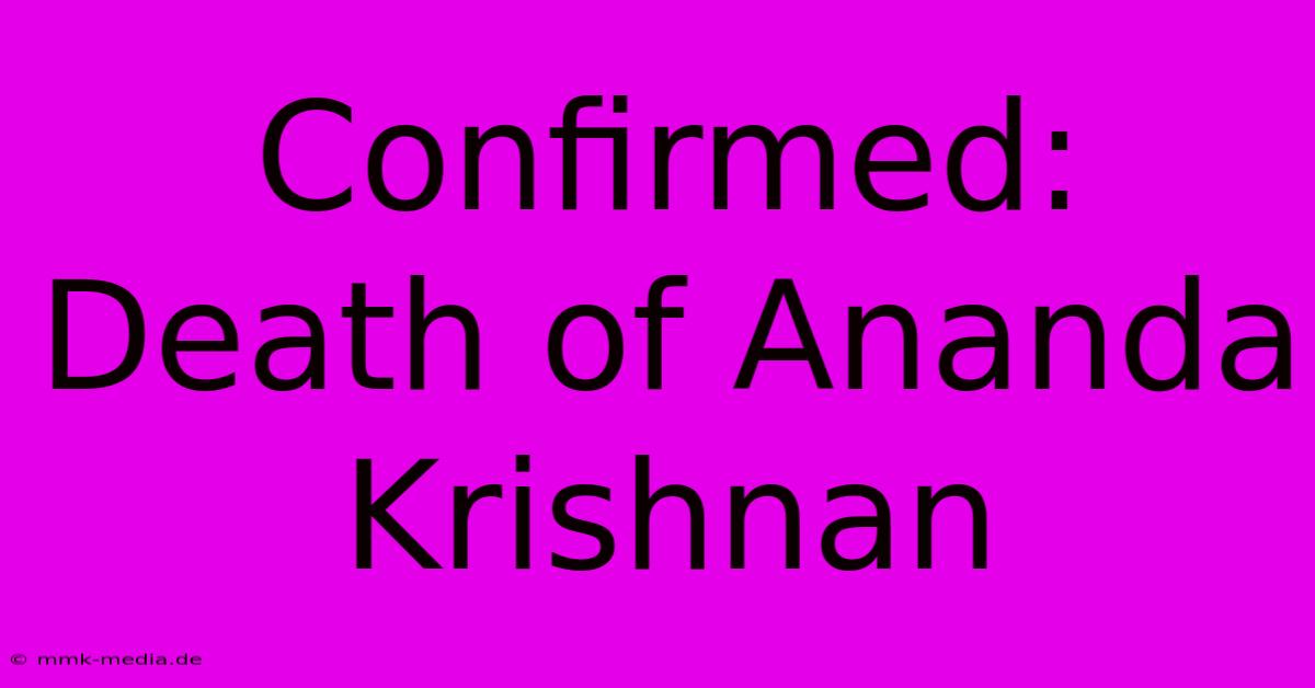 Confirmed: Death Of Ananda Krishnan