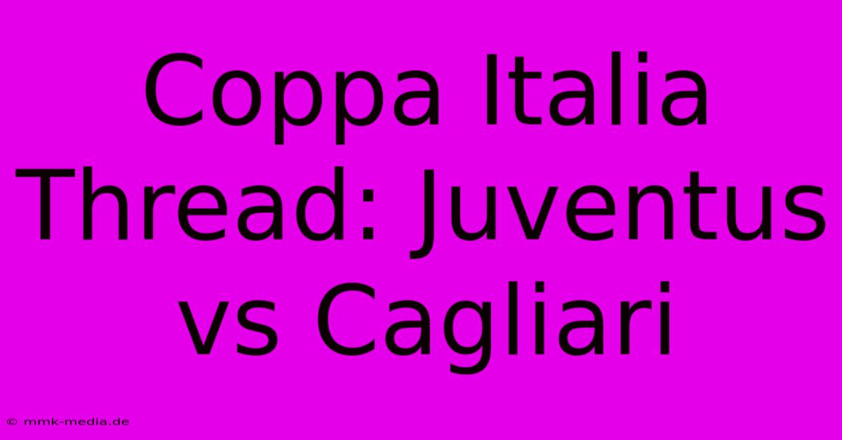 Coppa Italia Thread: Juventus Vs Cagliari