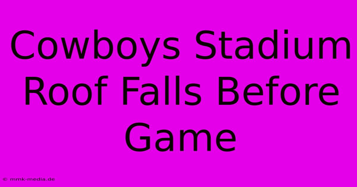 Cowboys Stadium Roof Falls Before Game