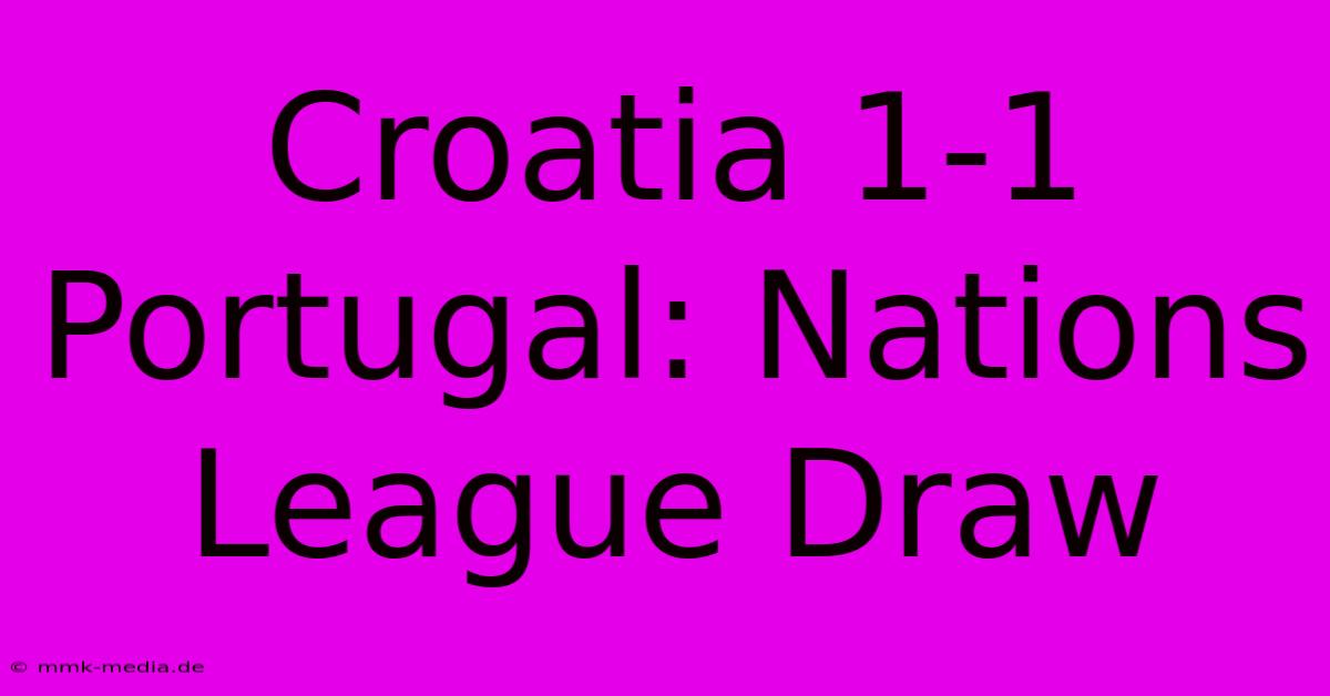 Croatia 1-1 Portugal: Nations League Draw