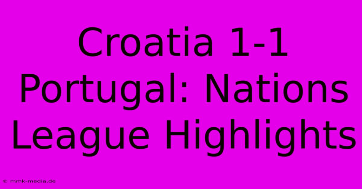 Croatia 1-1 Portugal: Nations League Highlights