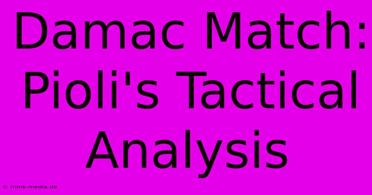 Damac Match: Pioli's Tactical Analysis