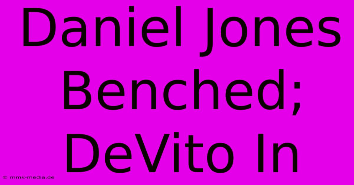 Daniel Jones Benched; DeVito In