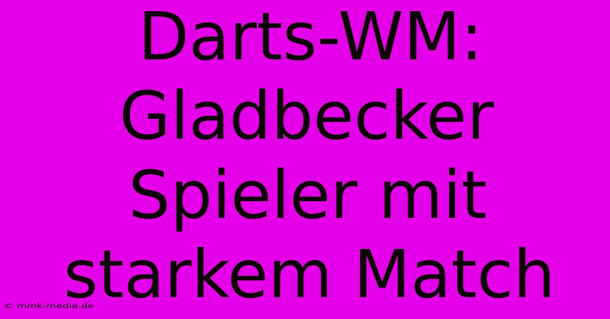 Darts-WM: Gladbecker Spieler Mit Starkem Match