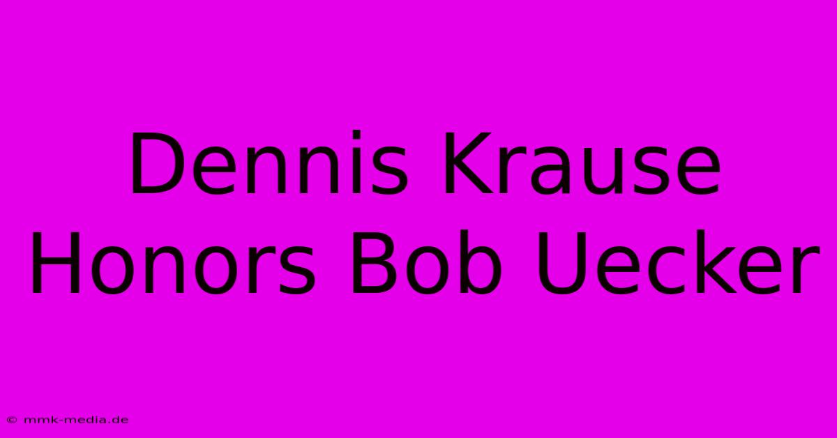 Dennis Krause Honors Bob Uecker