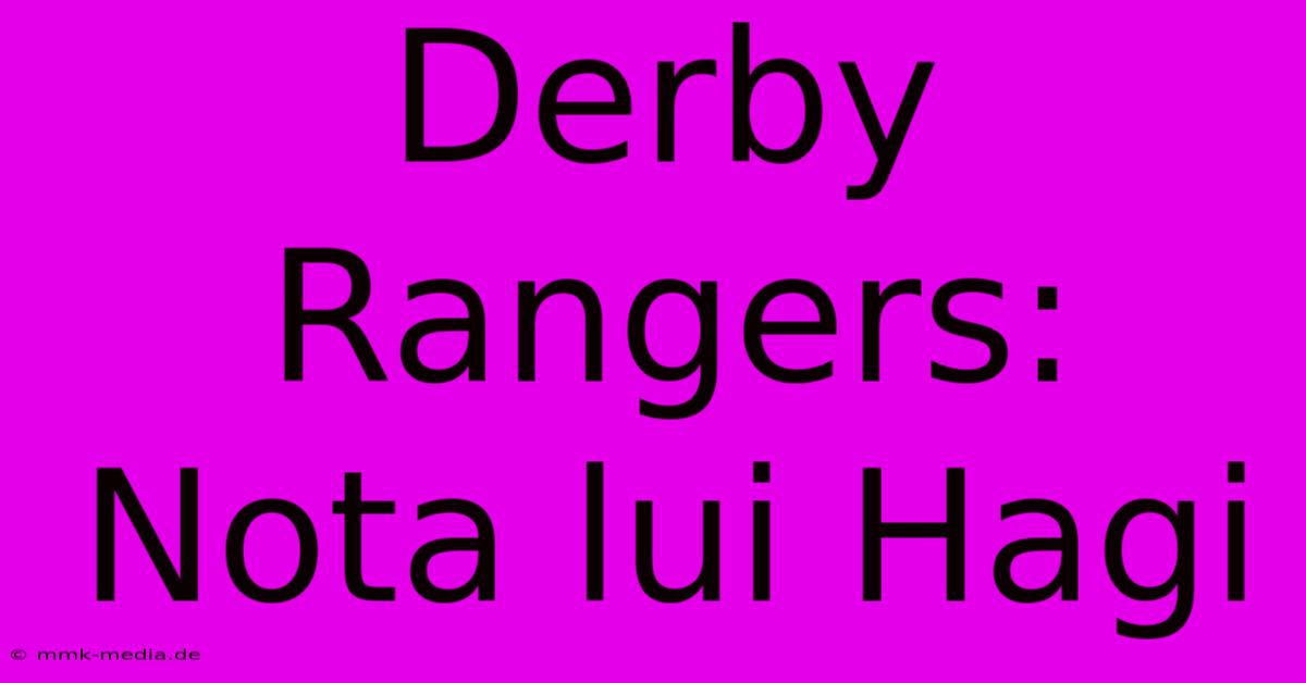 Derby Rangers: Nota Lui Hagi