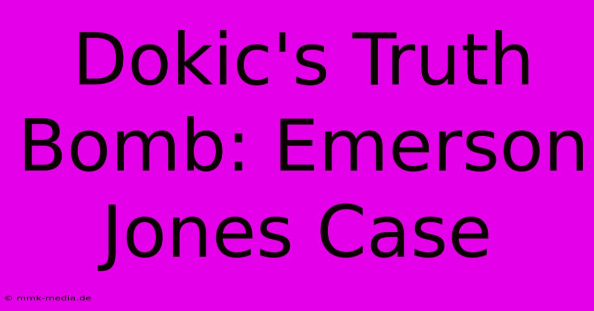 Dokic's Truth Bomb: Emerson Jones Case