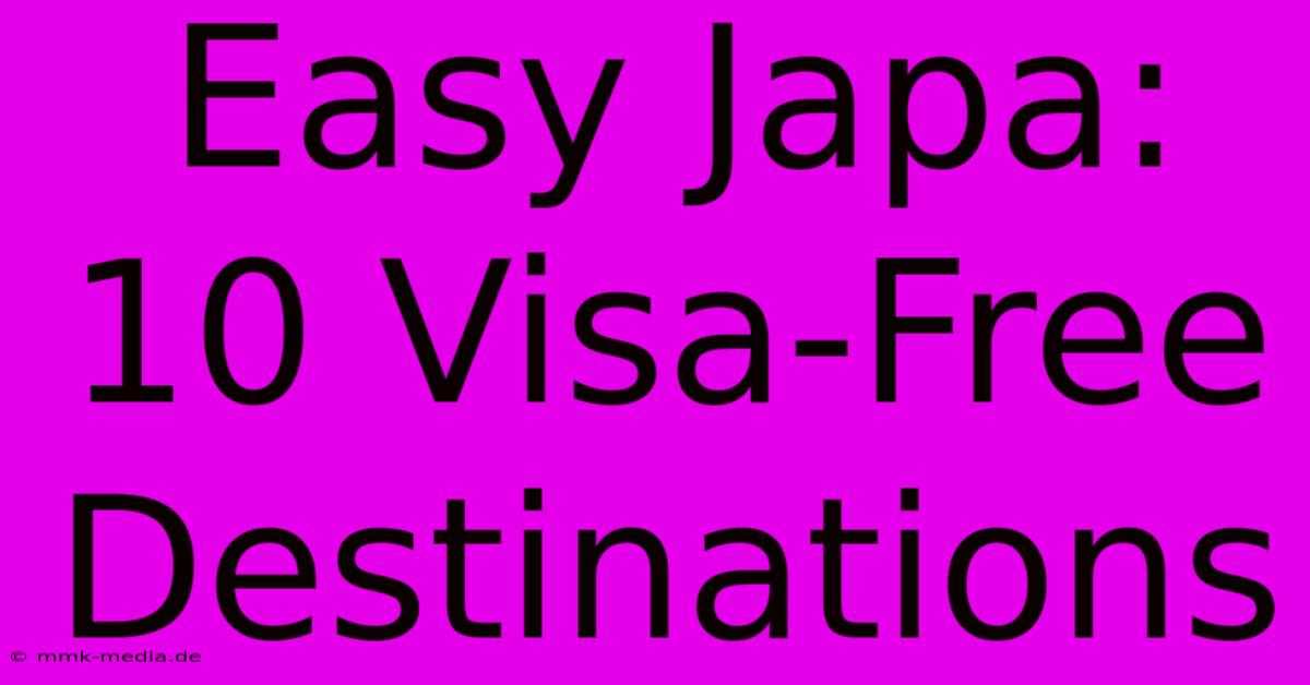 Easy Japa: 10 Visa-Free Destinations