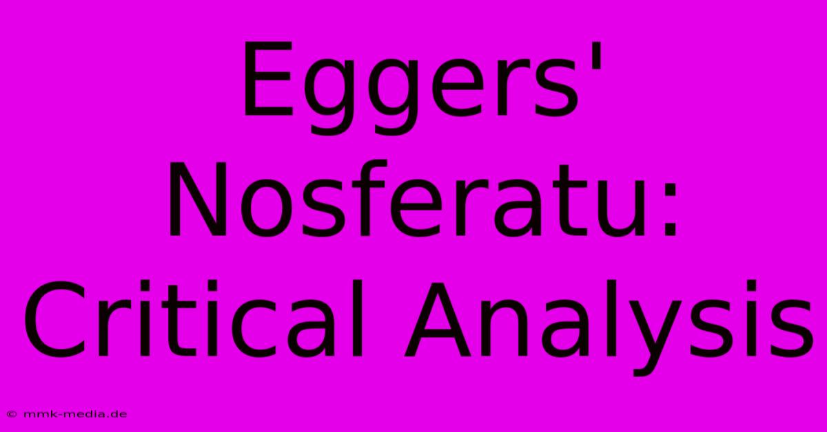 Eggers' Nosferatu: Critical Analysis