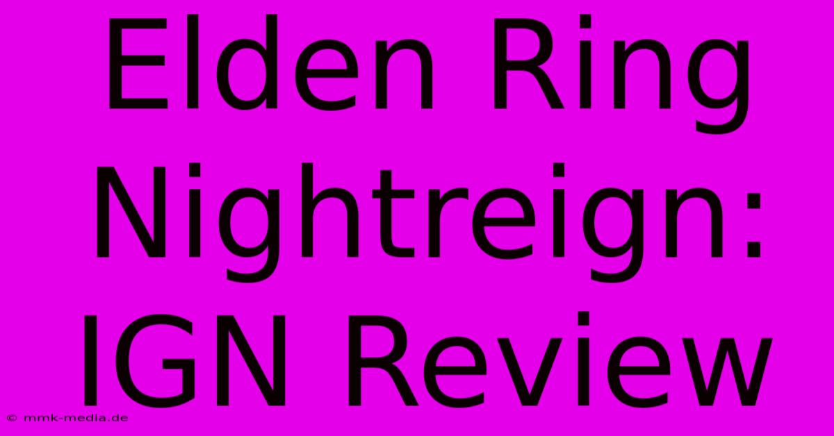 Elden Ring Nightreign: IGN Review