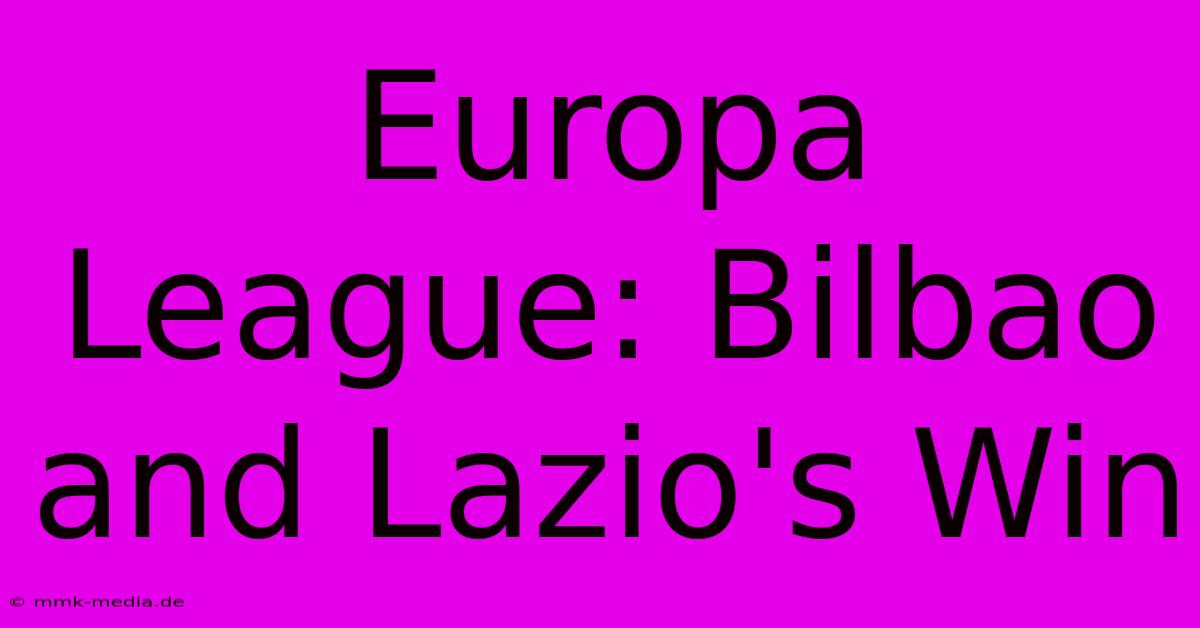 Europa League: Bilbao And Lazio's Win