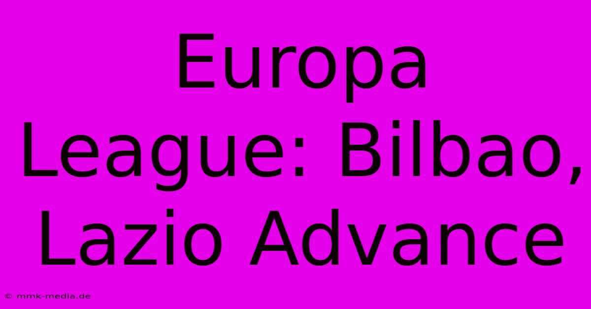 Europa League: Bilbao, Lazio Advance