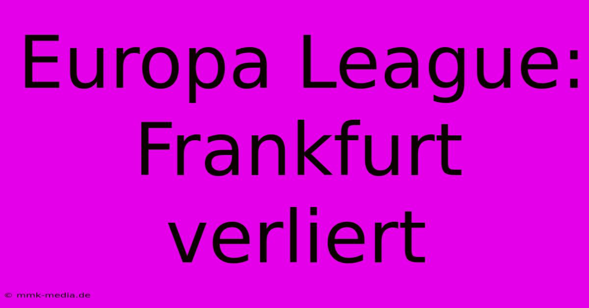 Europa League: Frankfurt Verliert