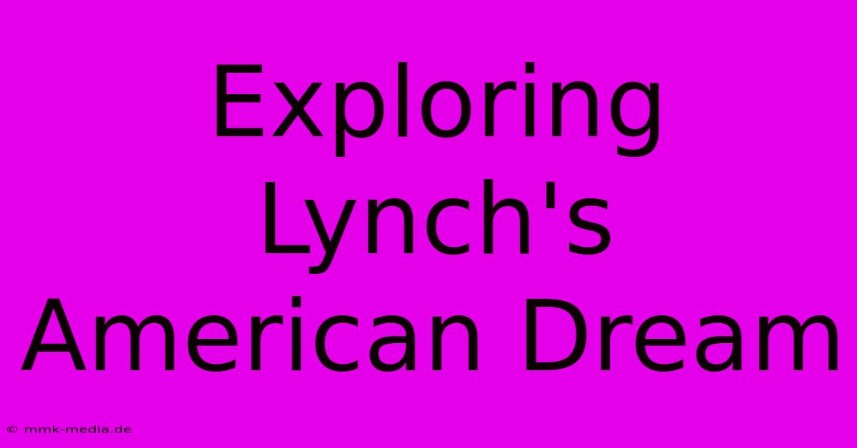 Exploring Lynch's American Dream