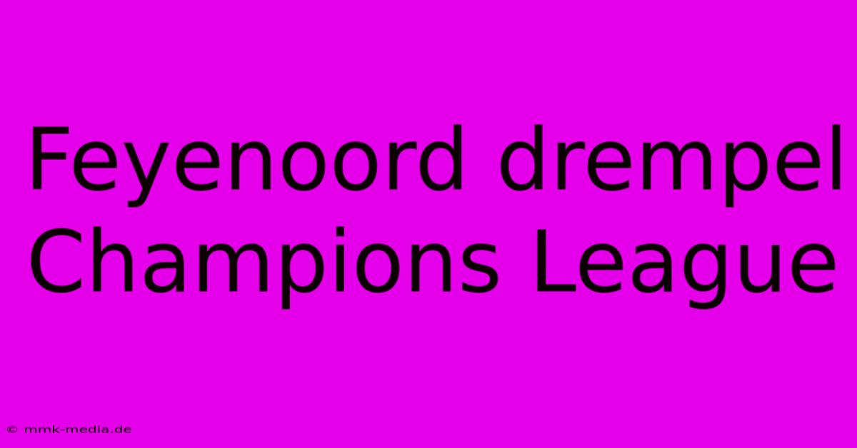 Feyenoord Drempel Champions League