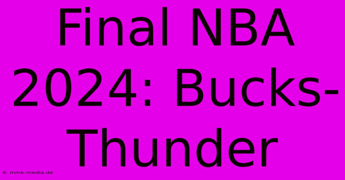 Final NBA 2024: Bucks-Thunder