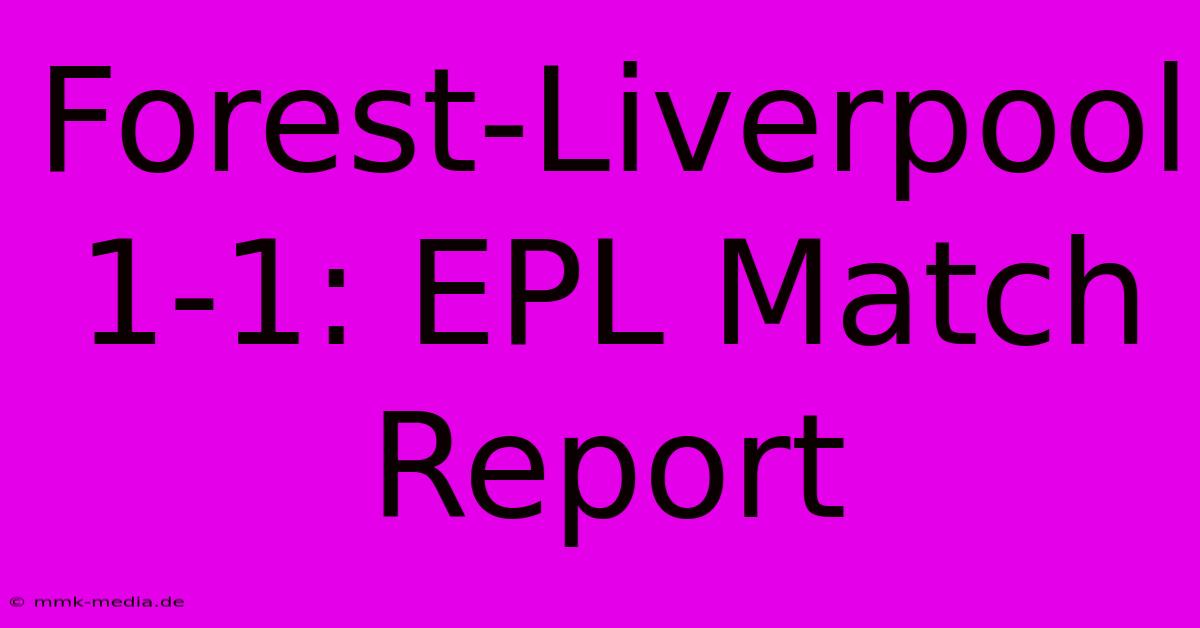 Forest-Liverpool 1-1: EPL Match Report