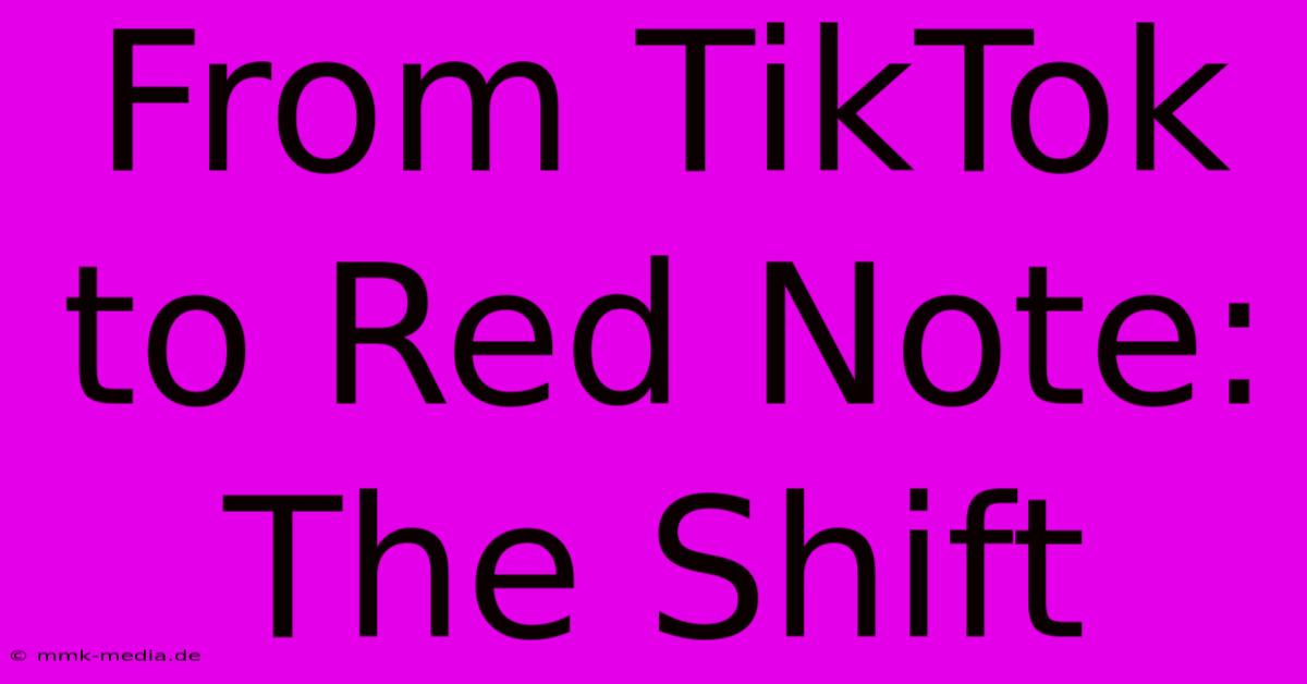 From TikTok To Red Note: The Shift