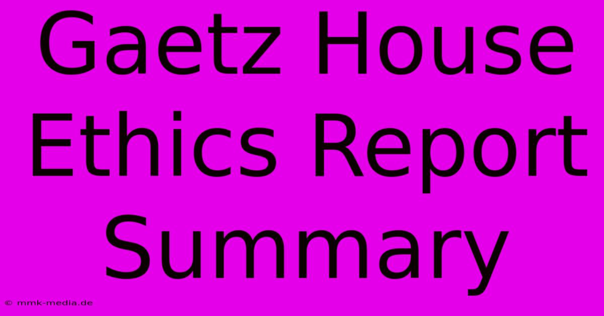 Gaetz House Ethics Report Summary