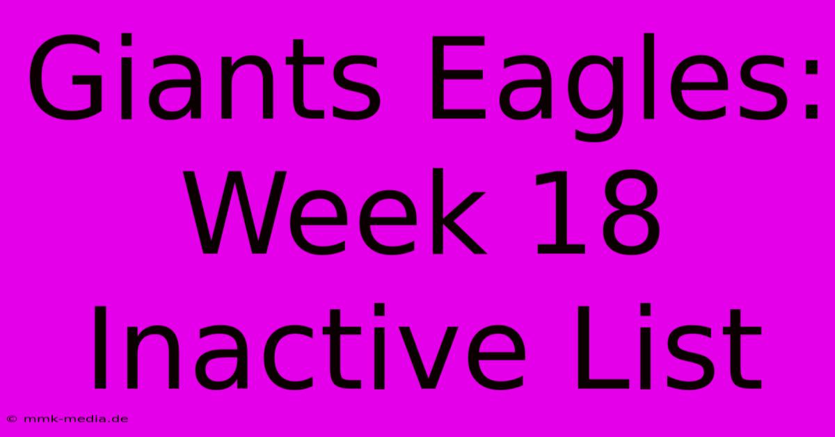 Giants Eagles: Week 18 Inactive List