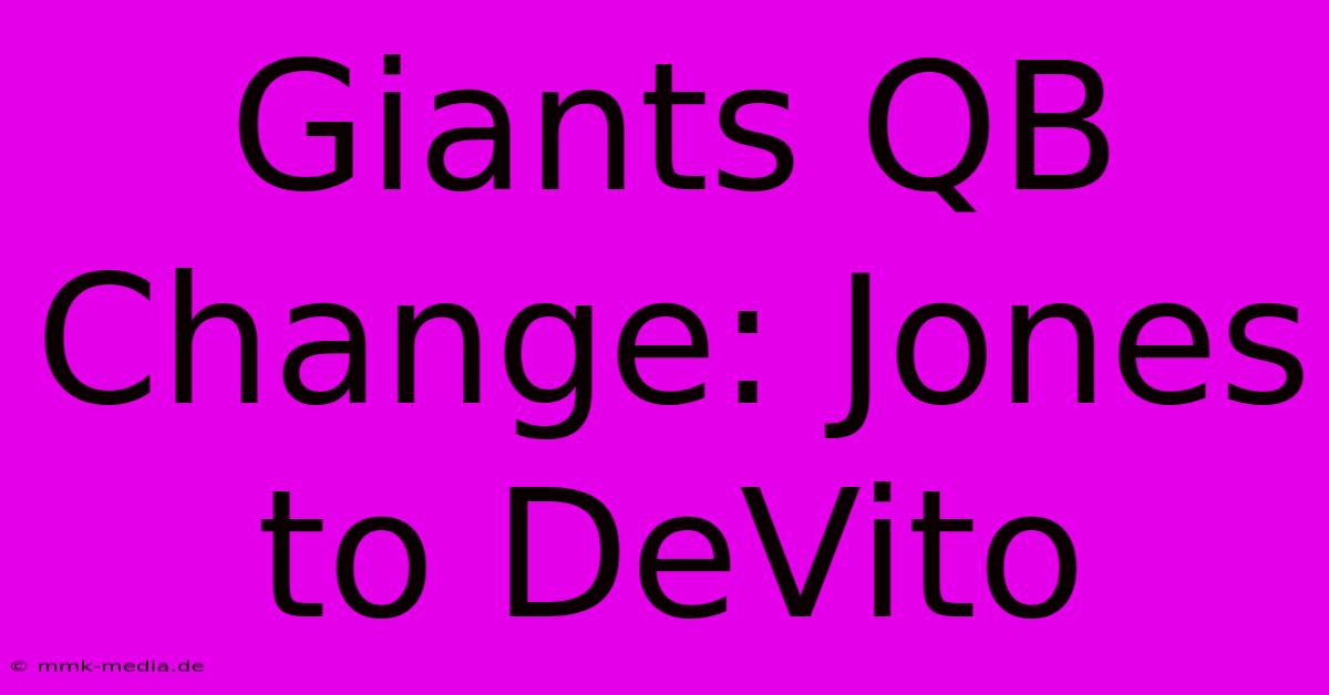 Giants QB Change: Jones To DeVito